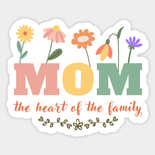 Mom Heart Of The Family Sticker by The WYLD Tribe